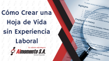 Cómo Crear una Hoja de Vida Sin Experiencia Laboral